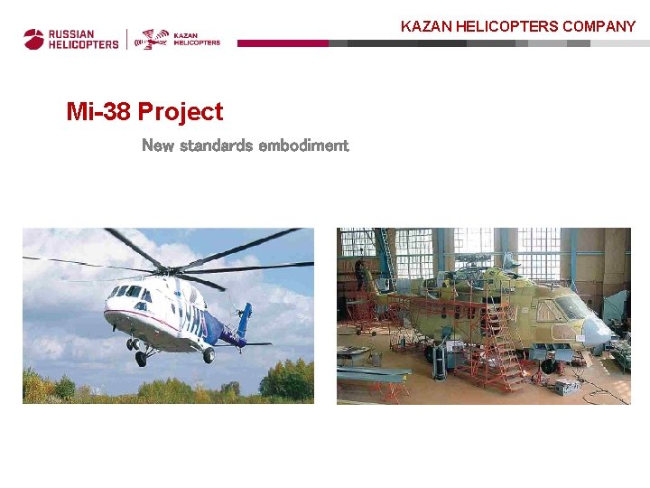 KAZAN HELICOPTERS COMPANY Mi-38 Project New standards embodiment 