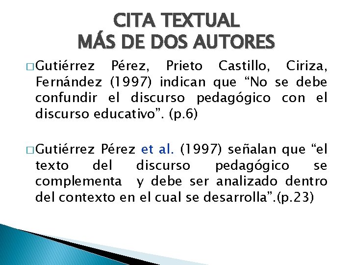 CITA TEXTUAL MÁS DE DOS AUTORES � Gutiérrez Pérez, Prieto Castillo, Ciriza, Fernández (1997)