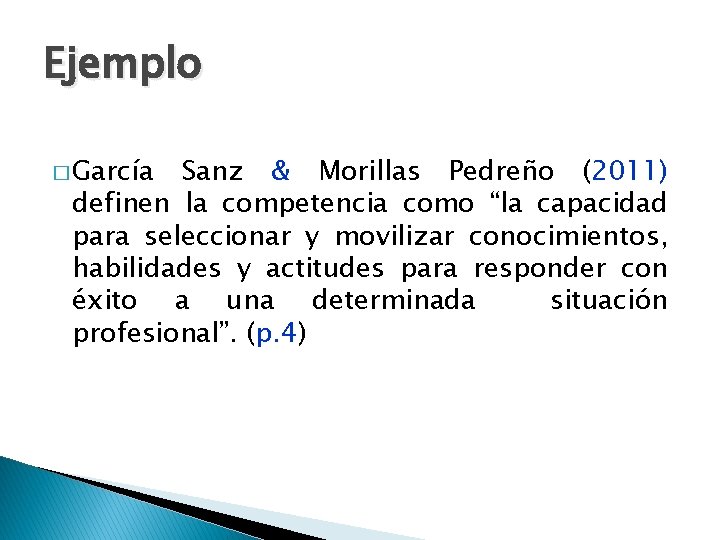 Ejemplo � García Sanz & Morillas Pedreño (2011) definen la competencia como “la capacidad