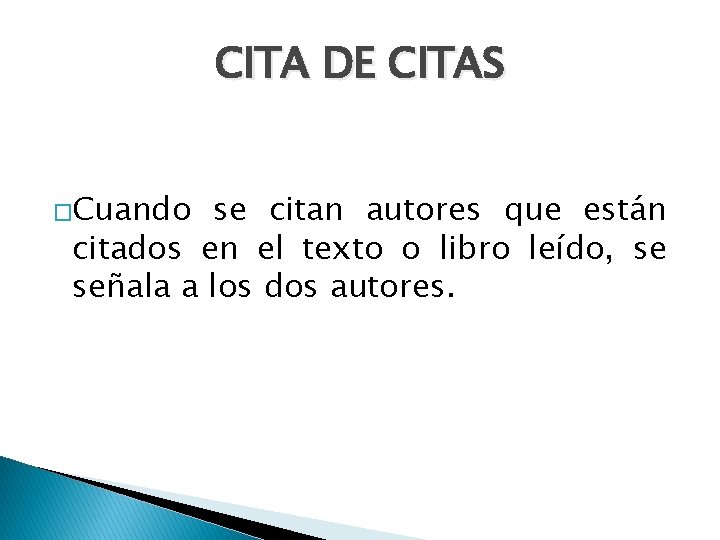 CITA DE CITAS �Cuando se citan autores que están citados en el texto o