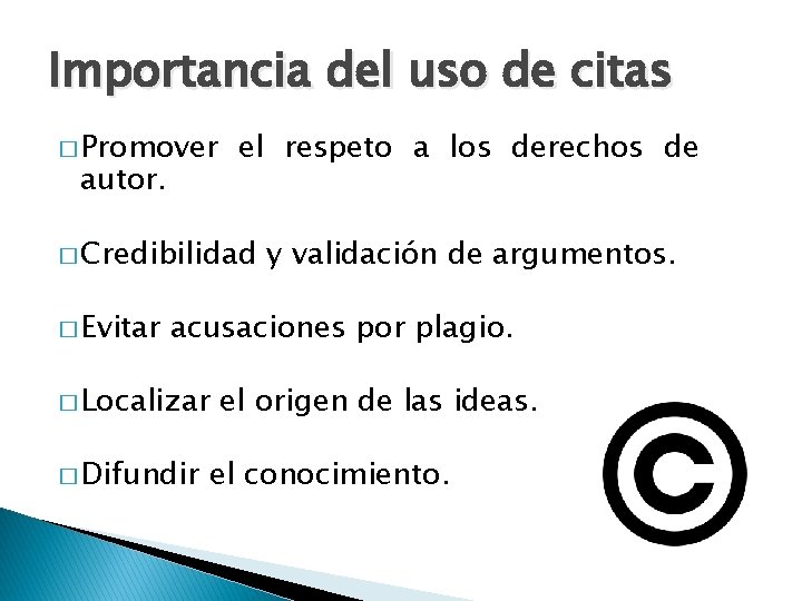 Importancia del uso de citas � Promover autor. el respeto a los derechos de