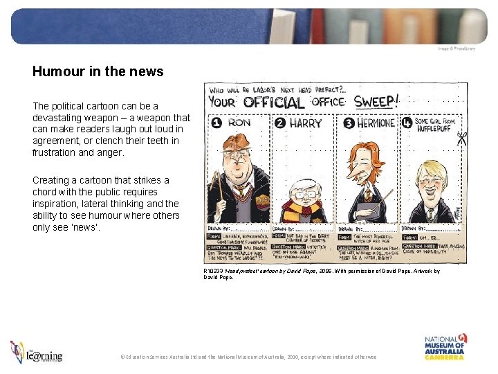 Humour in the news The political cartoon can be a devastating weapon – a