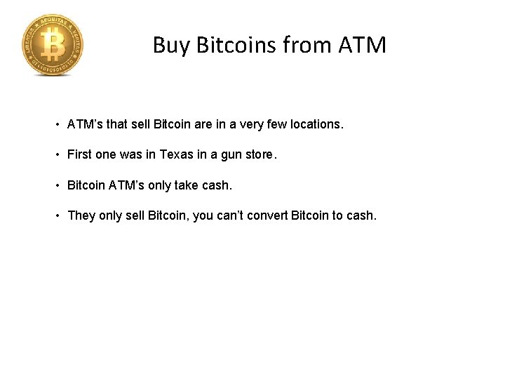 Buy Bitcoins from ATM • ATM’s that sell Bitcoin are in a very few