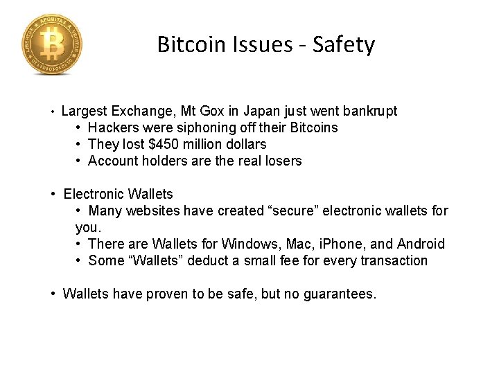 Bitcoin Issues - Safety • Largest Exchange, Mt Gox in Japan just went bankrupt