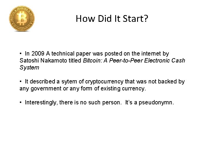 How Did It Start? • In 2009 A technical paper was posted on the