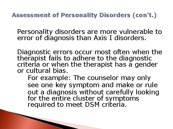 Assessment of Personality Disorders (con’t. ) Personality disorders are more vulnerable to error of