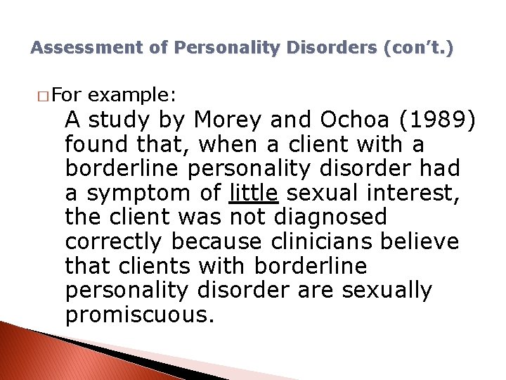 Assessment of Personality Disorders (con’t. ) � For example: A study by Morey and