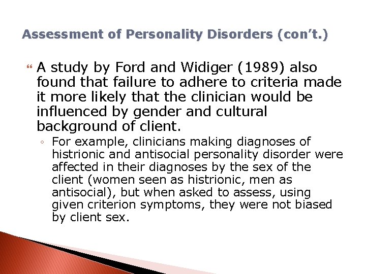 Assessment of Personality Disorders (con’t. ) A study by Ford and Widiger (1989) also