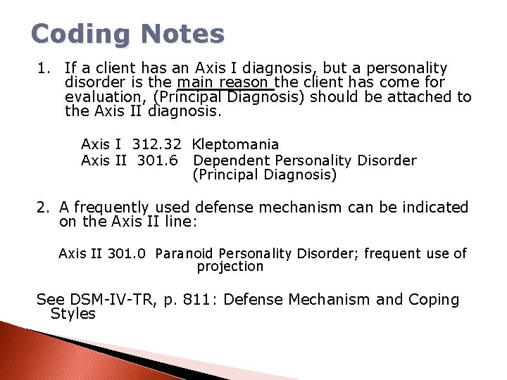 Coding Notes 1. If a client has an Axis I diagnosis, but a personality
