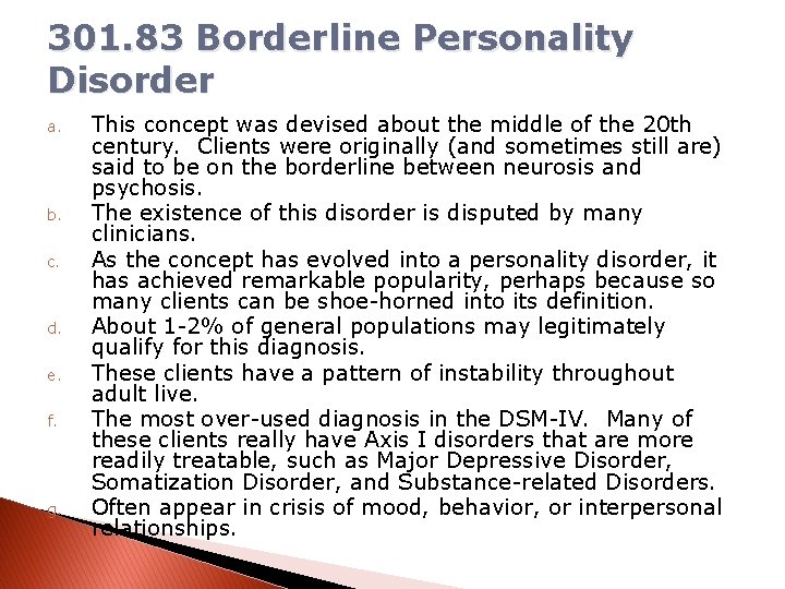 301. 83 Borderline Personality Disorder a. b. c. d. e. f. g. This concept