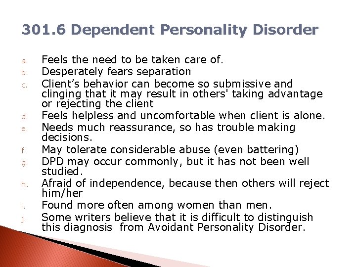 301. 6 Dependent Personality Disorder a. b. c. d. e. f. g. h. i.