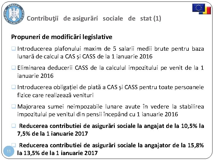 Contribuţii de asigurări sociale de stat (1) Propuneri de modificări legislative q Introducerea plafonului