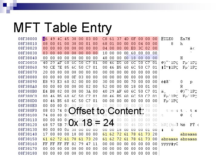MFT Table Entry Offset to Content: 0 x 18 = 24 