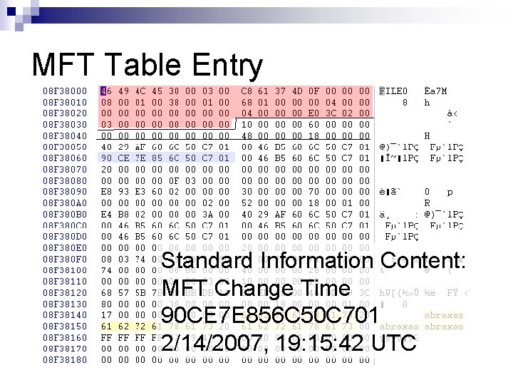 MFT Table Entry Standard Information Content: MFT Change Time 90 CE 7 E 856