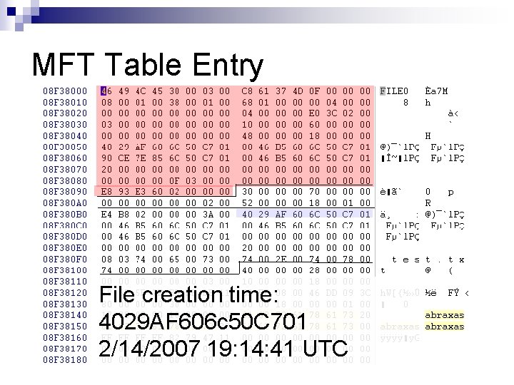 MFT Table Entry File creation time: 4029 AF 606 c 50 C 701 2/14/2007