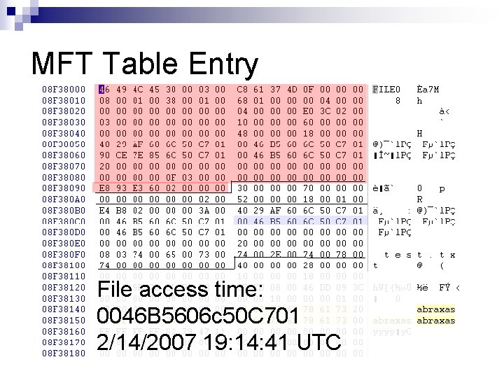 MFT Table Entry File access time: 0046 B 5606 c 50 C 701 2/14/2007