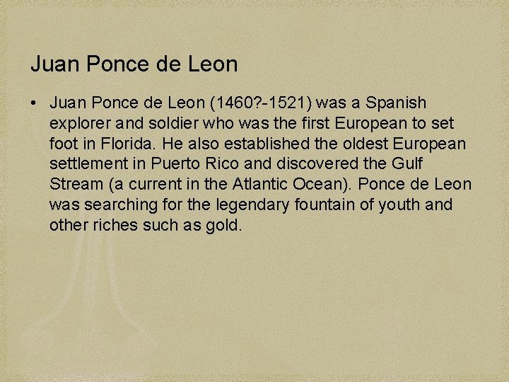 Juan Ponce de Leon • Juan Ponce de Leon (1460? -1521) was a Spanish