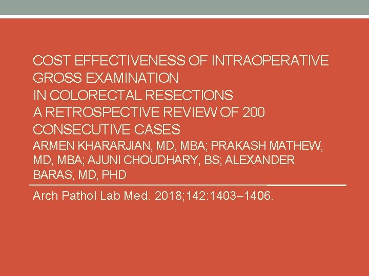 COST EFFECTIVENESS OF INTRAOPERATIVE GROSS EXAMINATION IN COLORECTAL RESECTIONS A RETROSPECTIVE REVIEW OF 200