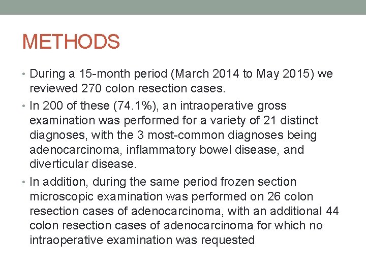 METHODS • During a 15 -month period (March 2014 to May 2015) we reviewed
