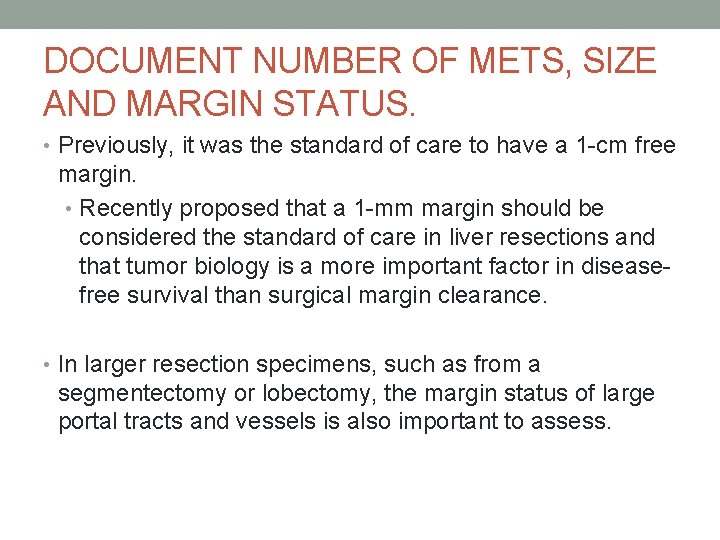 DOCUMENT NUMBER OF METS, SIZE AND MARGIN STATUS. • Previously, it was the standard
