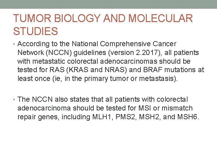 TUMOR BIOLOGY AND MOLECULAR STUDIES • According to the National Comprehensive Cancer Network (NCCN)