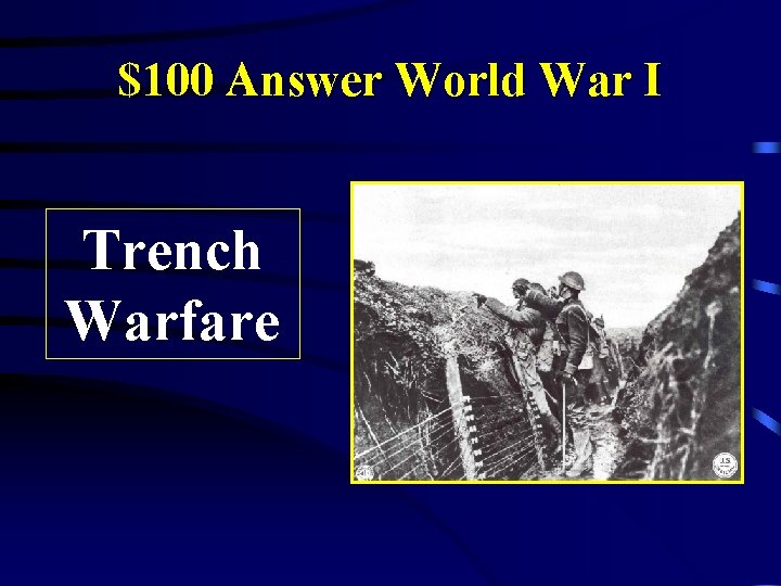 $100 Answer World War I Trench Warfare 