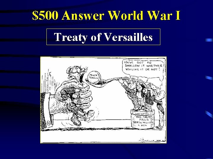 $500 Answer World War I Treaty of Versailles 