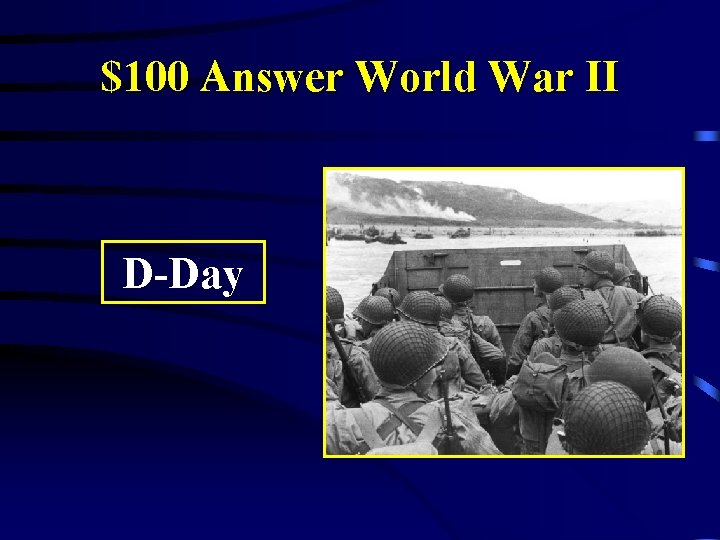 $100 Answer World War II D-Day 