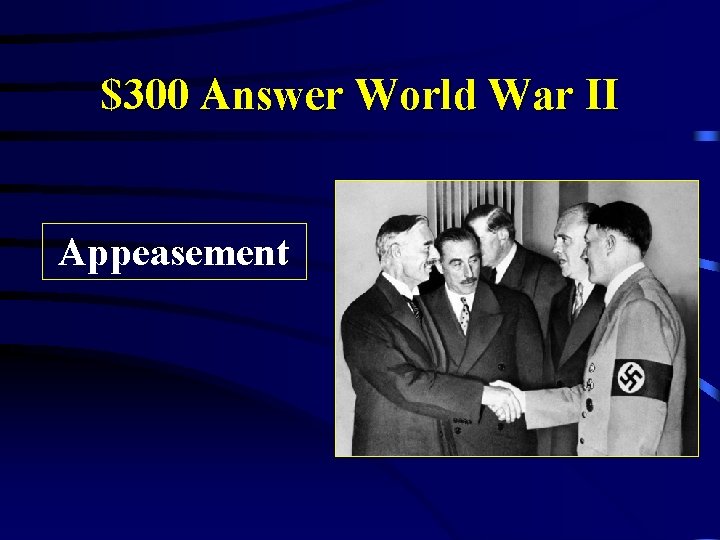 $300 Answer World War II Appeasement 