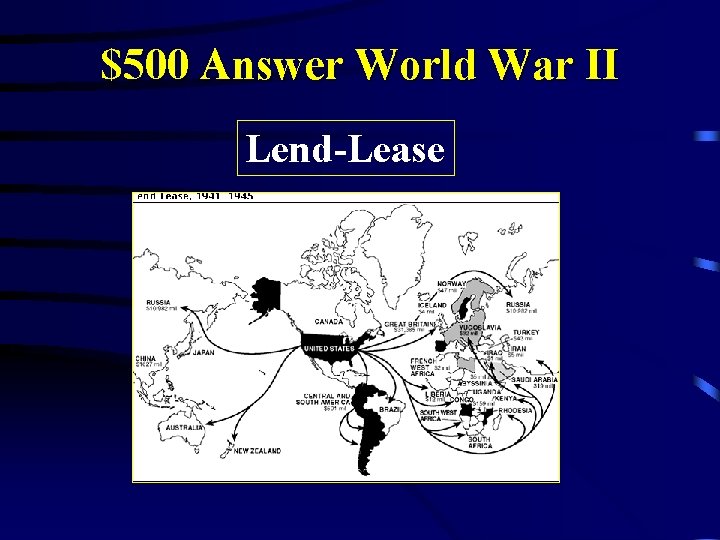 $500 Answer World War II Lend-Lease 