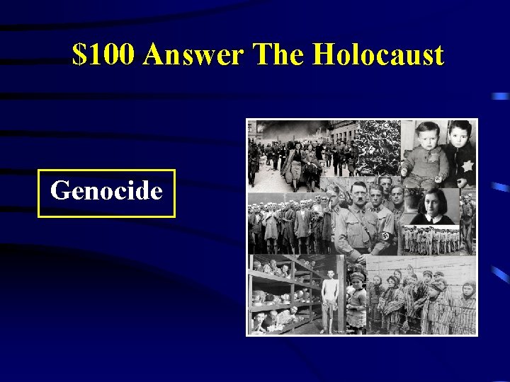 $100 Answer The Holocaust Genocide 