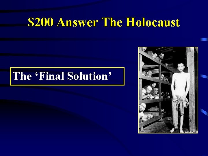 $200 Answer The Holocaust The ‘Final Solution’ 