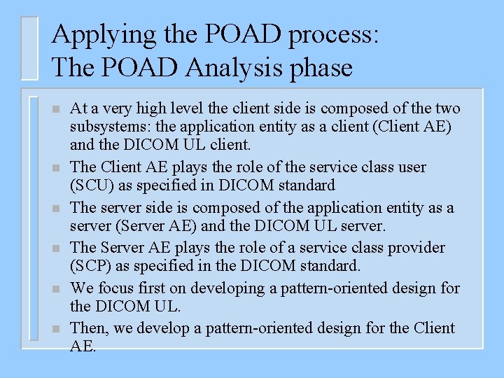Applying the POAD process: The POAD Analysis phase n n n At a very