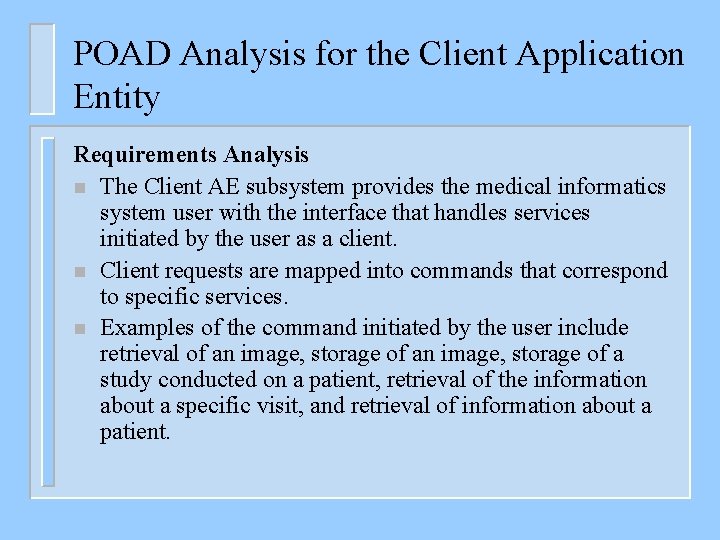 POAD Analysis for the Client Application Entity Requirements Analysis n The Client AE subsystem