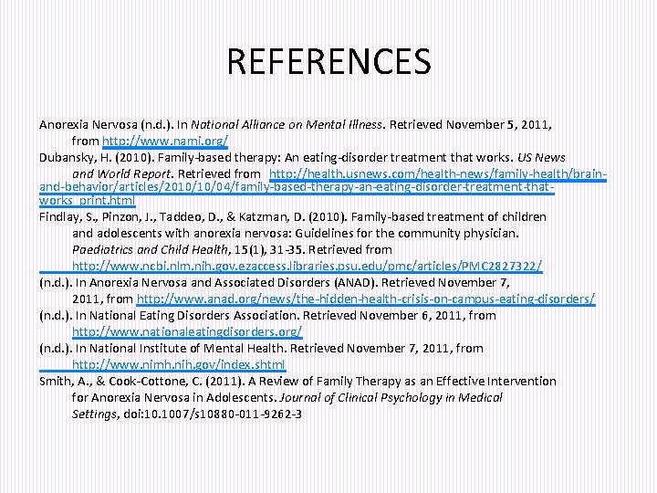 REFERENCES Anorexia Nervosa (n. d. ). In National Alliance on Mental Illness. Retrieved November
