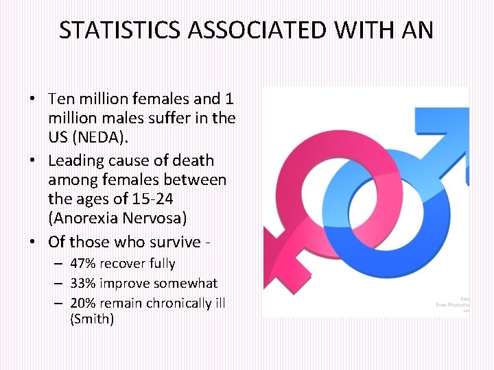 STATISTICS ASSOCIATED WITH AN • Ten million females and 1 million males suffer in