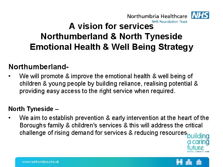 A vision for services Northumberland & North Tyneside Emotional Health & Well Being Strategy