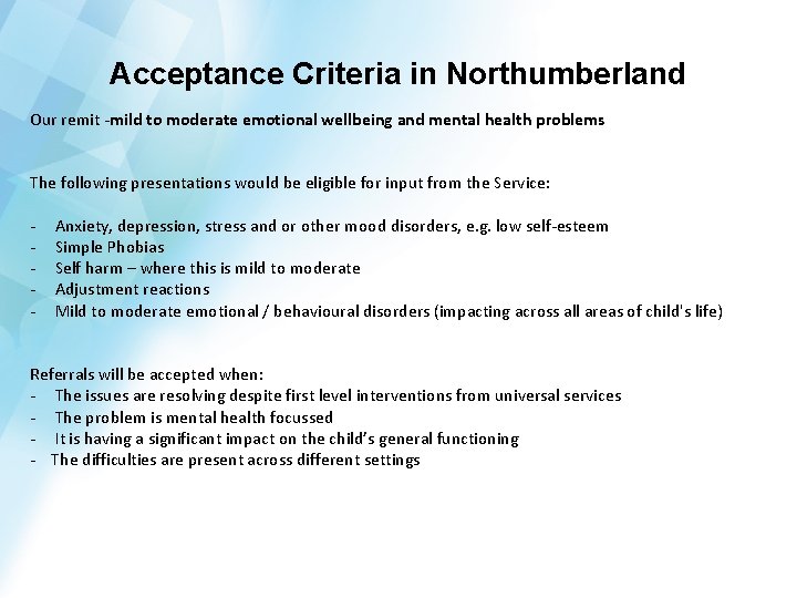 Acceptance Criteria in Northumberland Our remit -mild to moderate emotional wellbeing and mental health