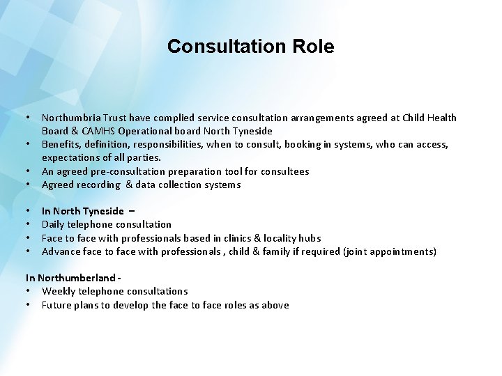 Consultation Role • • Northumbria Trust have complied service consultation arrangements agreed at Child