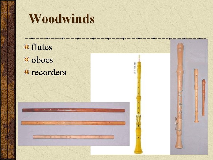 Woodwinds flutes oboes recorders 