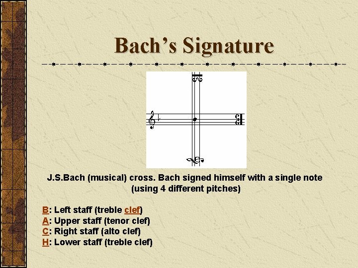 Bach’s Signature J. S. Bach (musical) cross. Bach signed himself with a single note