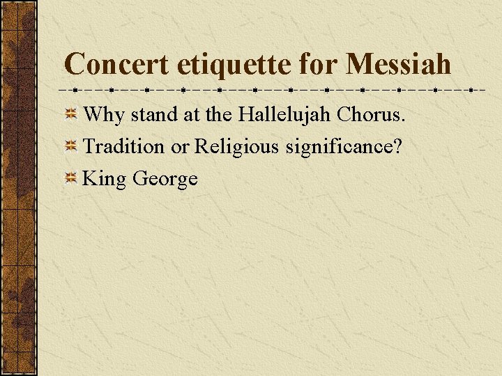 Concert etiquette for Messiah Why stand at the Hallelujah Chorus. Tradition or Religious significance?