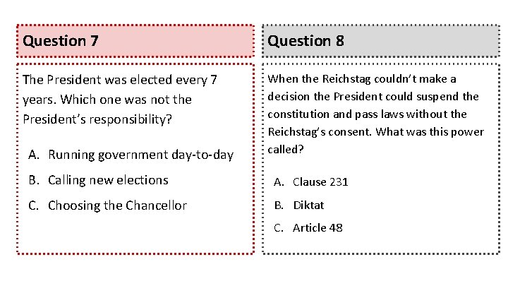 Question 7 Question 8 The President was elected every 7 years. Which one was