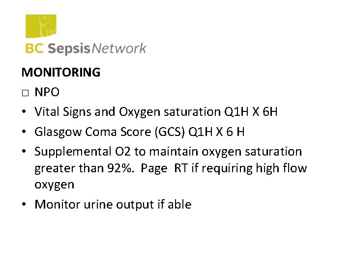 MONITORING □ NPO • Vital Signs and Oxygen saturation Q 1 H X 6