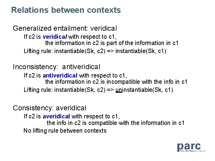 Relations between contexts Generalized entailment: veridical If c 2 is veridical with respect to