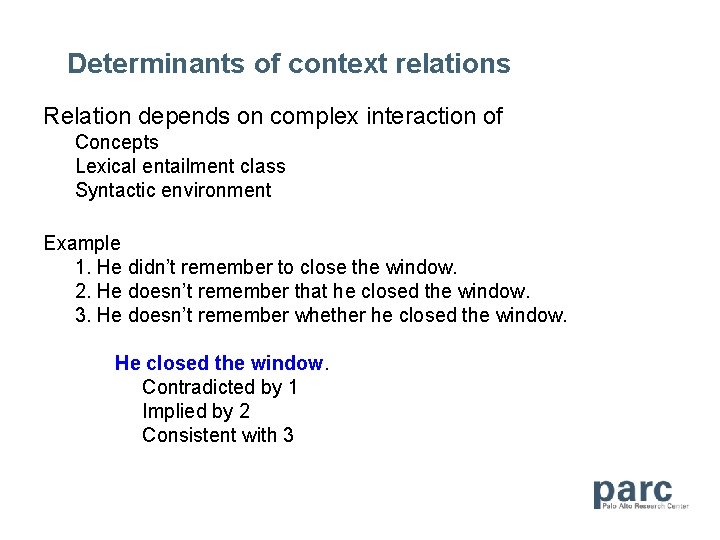 Determinants of context relations Relation depends on complex interaction of Concepts Lexical entailment class