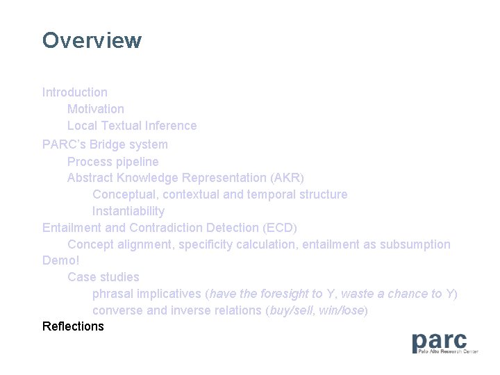 Overview Introduction Motivation Local Textual Inference PARC’s Bridge system Process pipeline Abstract Knowledge Representation