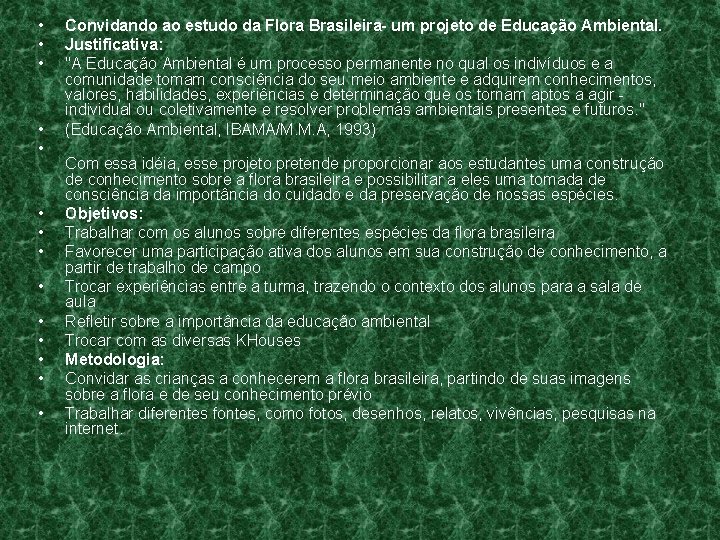  • • • • Convidando ao estudo da Flora Brasileira- um projeto de