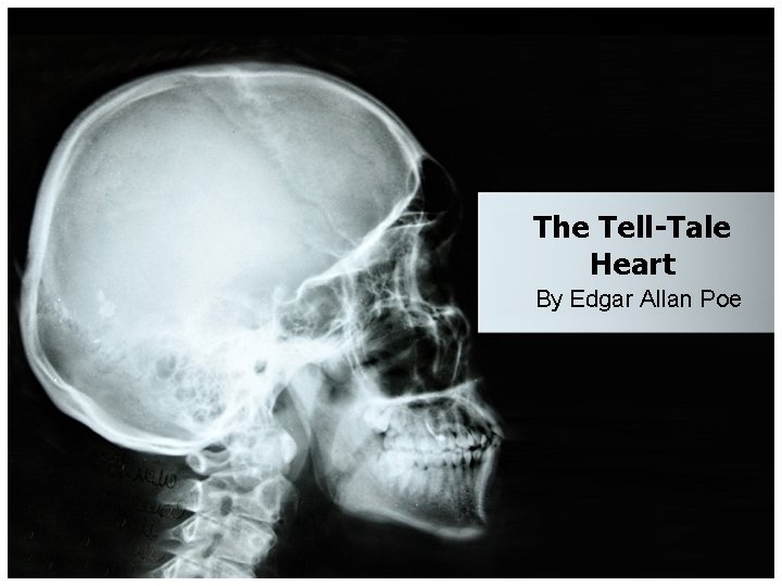 The Tell-Tale Heart By Edgar Allan Poe 