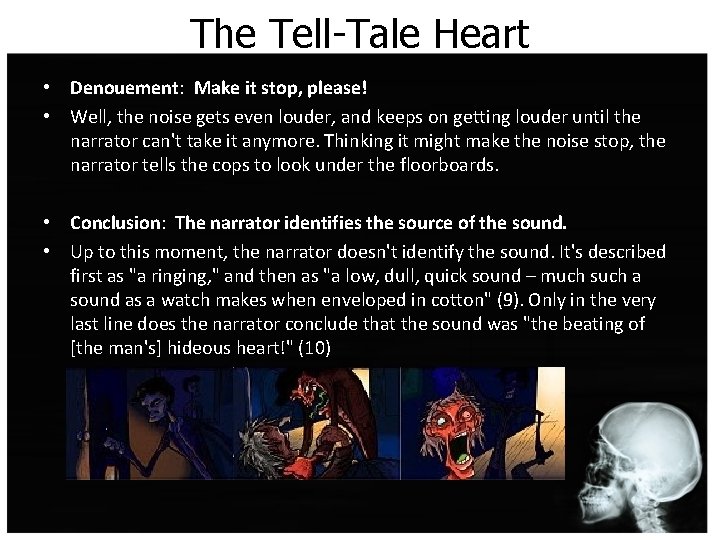 The Tell-Tale Heart • Denouement: Make it stop, please! • Well, the noise gets